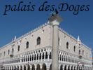 Le palais des Doges ou palais Ducal est un palais vnitien de styles gothique et Renaissance situ sur la place Saint-Marc. Ce btiment fut la rsidence officielle des doges de la Rpublique de Venise.